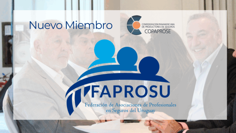 Uruguay da un paso histórico: la Federación de Asociaciones de Profesionales en Seguros del Uruguay se integra a COPAPROSE